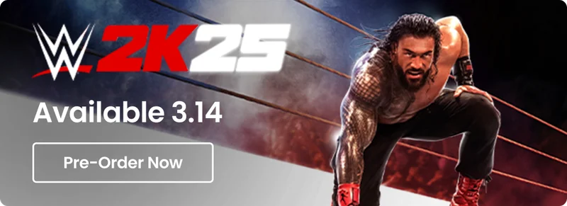 WWE 2K25 Available 3.14 Pre-Order Now