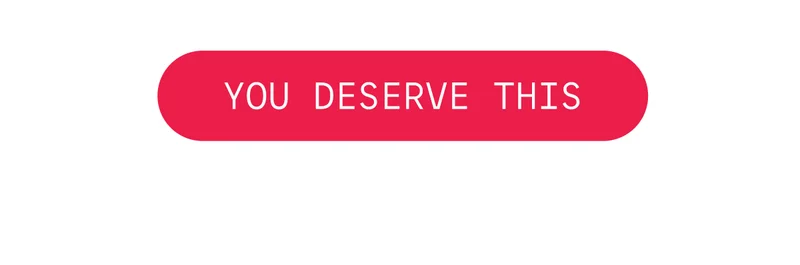 You Deserve this