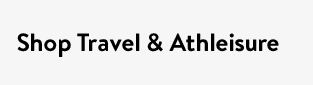 Shop Travel & Athleisure