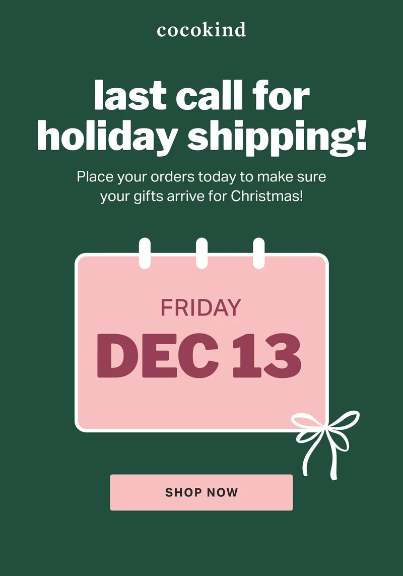 cocokind | last call for holiday shipping!