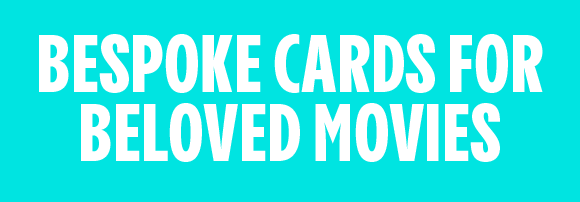 BESPOKE CARDS FOR BELOVED MOVIES