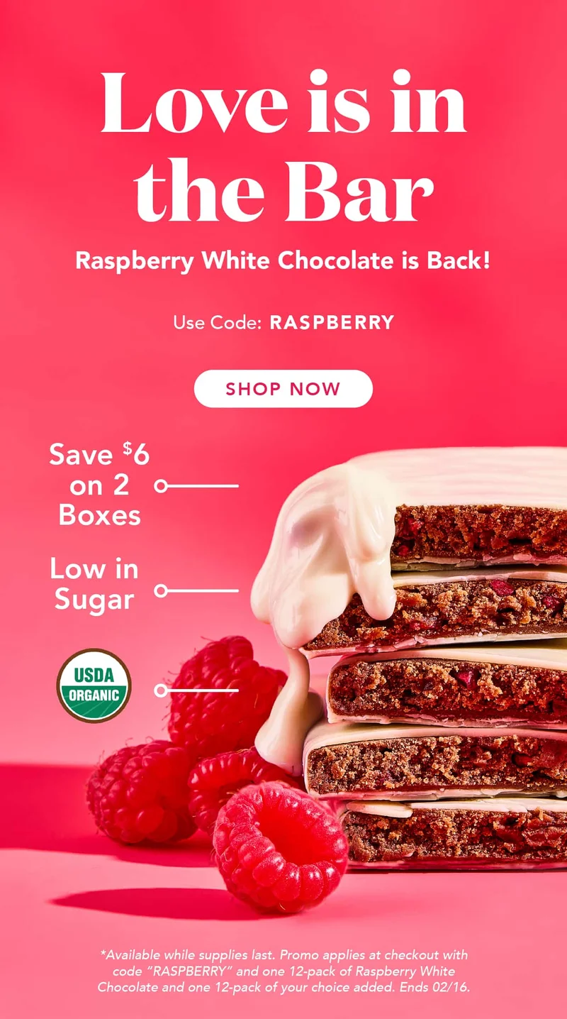 Raspberry White Chocolate is back! Use code RASPBERRY to save $6 on 2 boxes of bars. Available while supplies last. Discount activates with code "RASPBERRY" after one 12-pack of RWC and one 12-pack of your choice are added. Ends 02/16.