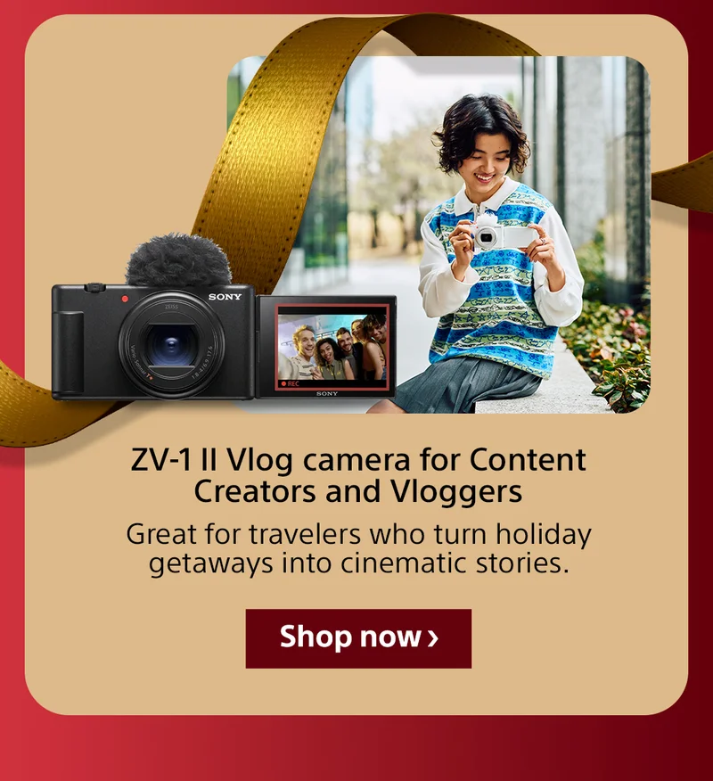 ZV-1 II Vlog camera for Content Creators and Vloggers Great for travelers who turn holiday getaways into cinematic stories. Shop now