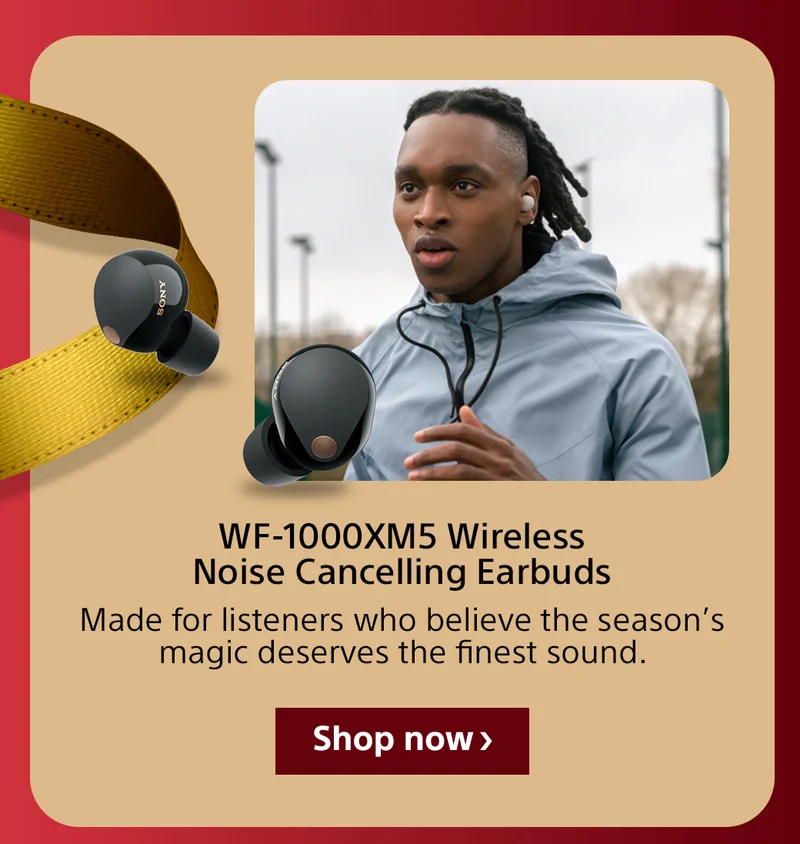 WF-1000XM5 Wireless Noise Cancelling Earbuds Made for listeners who believe the season’s magic deserves the finest sound. Shop now