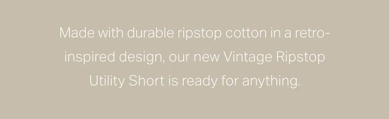 Made with durable ripstop cotton in a retro-inspired design, our new Vintage Ripstop Utility Short is ready for anything.
