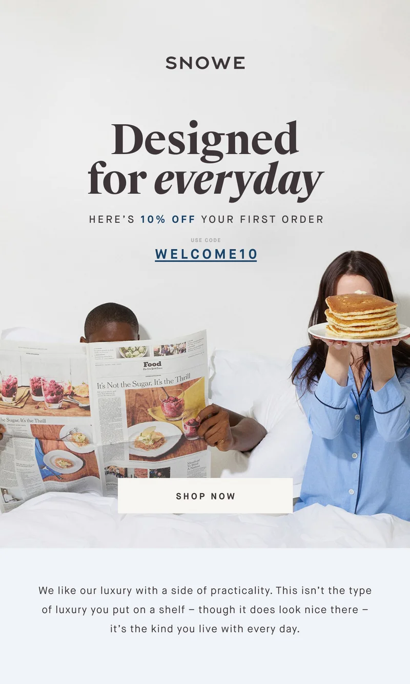 Designed for everyday Here’s 10% off your first order use code discount code SHOP NOW