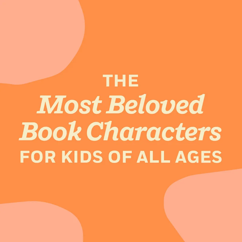 The Most Beloved Book Characters for Kids of All Ages