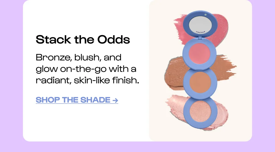Stack the Odds - Bronze, blush, and glow on-the-go with a radiant, skin-like finish. - Click to Shop the Shade