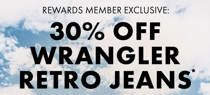 Rewards Member Exclusive: 30% Off Wrangler  Retro Jeans*
