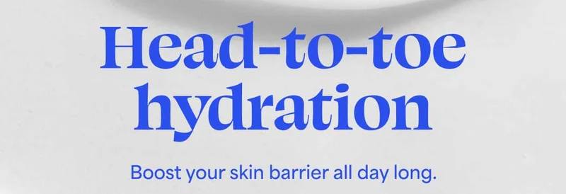 Head-to-toe hydration. Boost your skin barrier all day long.