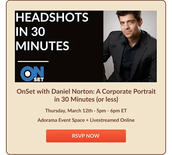 OnSet with Daniel Norton: A Corporate Portrait in 30 Minutes (or less) | Thursday, March 12th · 5 - 6pm ET