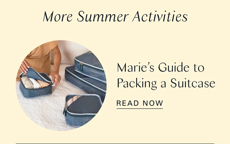 More Summer Activities: Marie’s Guide to Packing a Suitcase