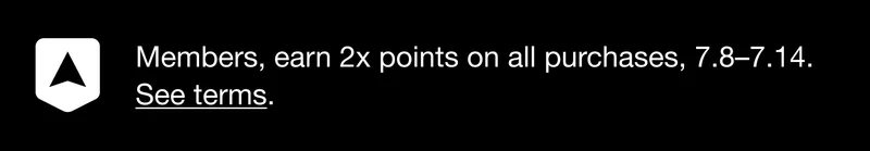 Members, earn 2x points on all purchases, 7.8-7.14. See terms.