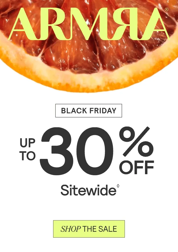 ARMRA Black Friday. Up to 30% off Sitewide. Shop the Sale. Image shows orange with water dripping off of it.