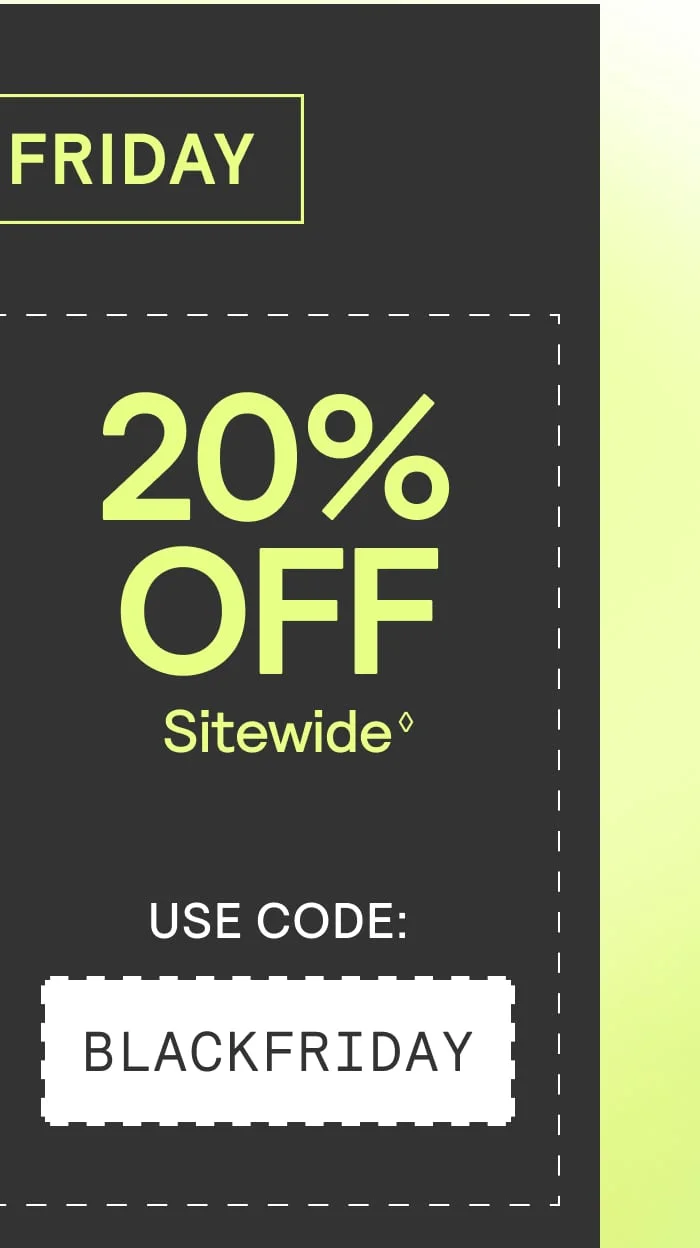 20% off Sitewide Use Code BLACKFRIDAY
