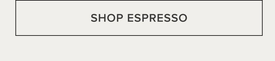 SHOP ESPRESSO
