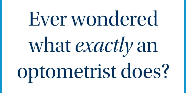 Ever wondered what exactly an optometrist does? Ever wondered what exactly an optometrist does?