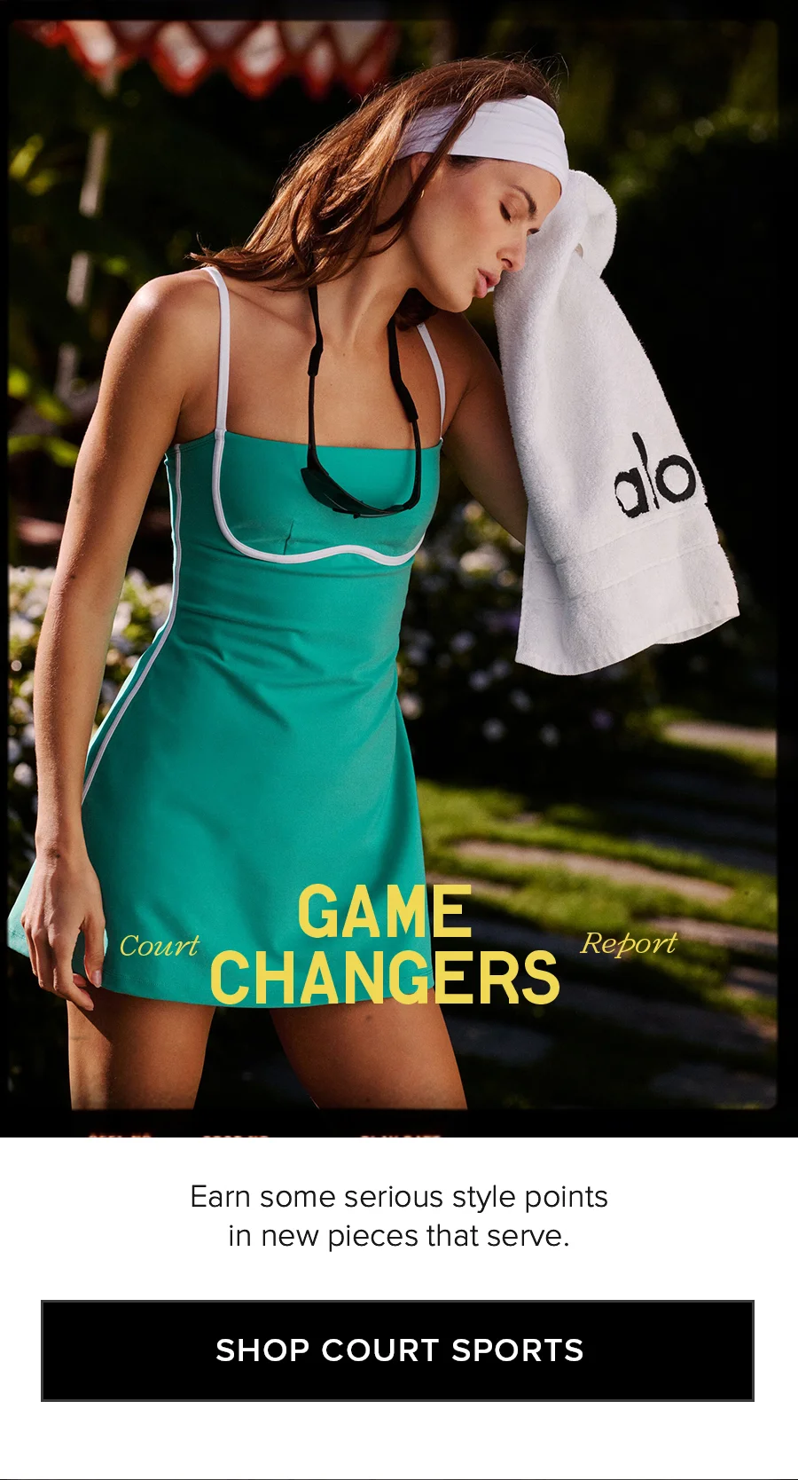 Court Report GAME CHANGERS Earn some serious styles points in new pieces that serve. SHOP COURT SPORTS