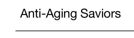 Anti-Aging Saviors