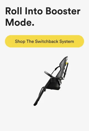 roll into booster mode. - shop the switchback system