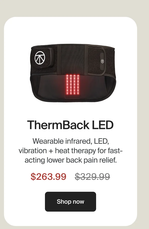 ThermBack LED | Wearable infrared, LED, vibration + heat therapy for fast-acting lower back pain relief. | $263.99 | Shop now