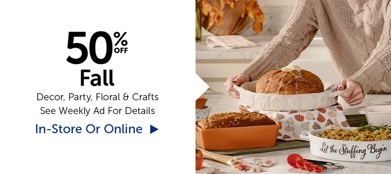 50% Off Fall - Decor, Party, Floral, & Crafts