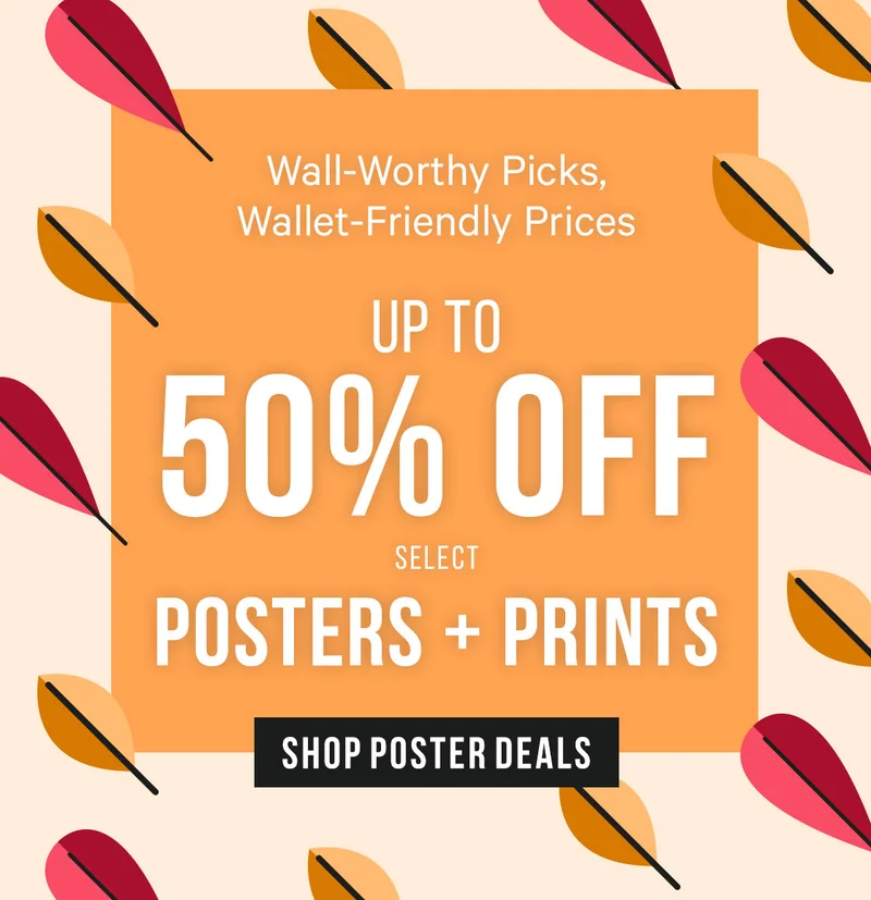 Wall-Worthy Picks, Wallet-Friendly Prices: Up to 50% Off Select Posters & Prints
