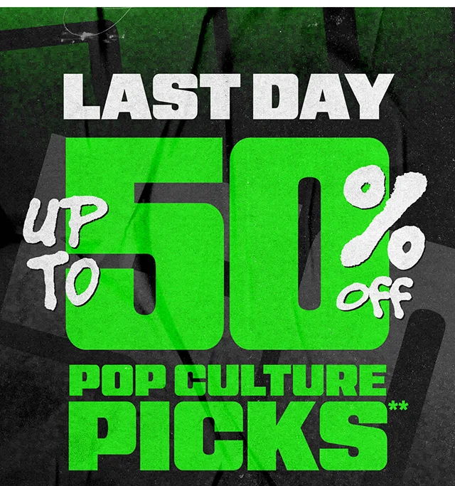 Last Day! Up to 50 Percent Off Pop Culture Picks. Exclusions Apply. Shop Now