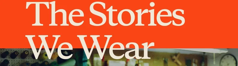 The Stories We Wear.