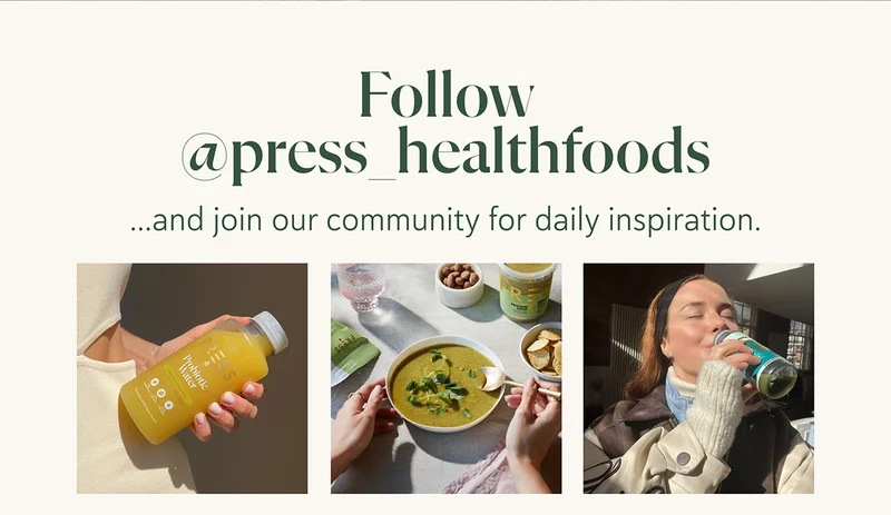 Follow @press_healthfoods and join our community for daily inspiration.