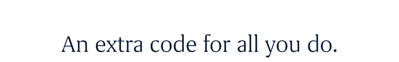 An extra code for all you do.