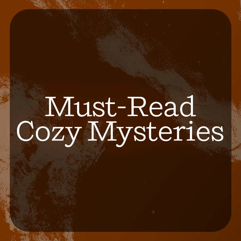 Must-Read Cozy Mysteries