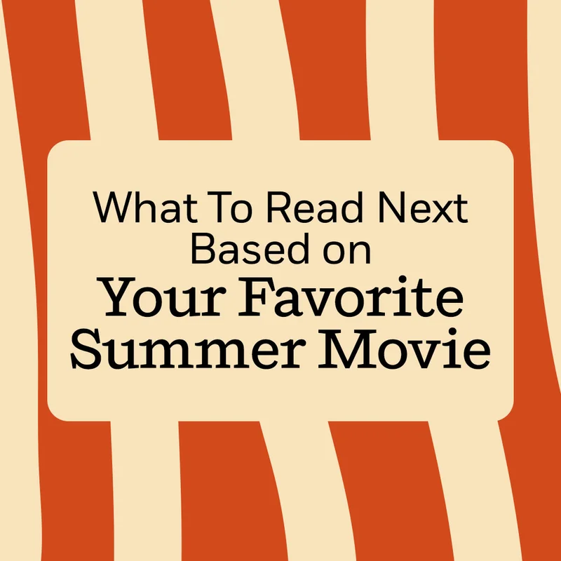 What To Read Next Based on Your Favorite Summer Movie