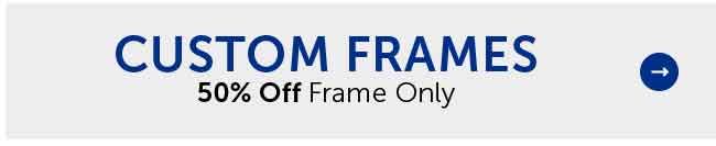 Custom Frames