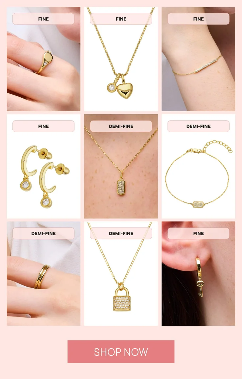 More of our Fine and Demi-Fine pieces. SHOP NOW