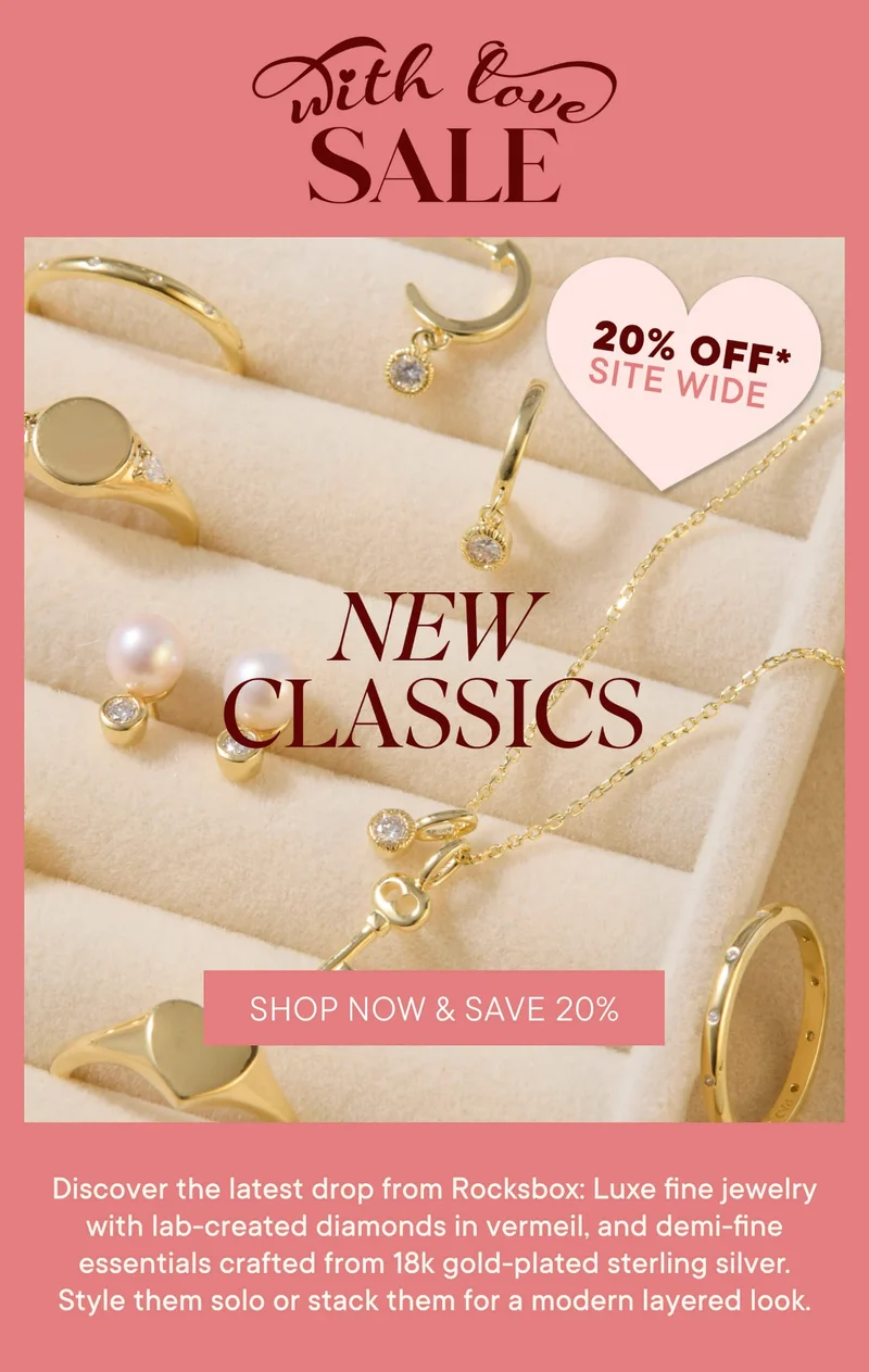 With Love Sale. 20% OFF* Site Wide. NEW CLASSICS. SHOP NOW & SAVE 20%. Discover the latest drop from Rocksbox: Luxe fine jewelry with lab-created diamonds in vermeil, and demi-fine essentials crafted from 18k gold-plated sterling silver. Style them solo or stack them for a modern layered look.