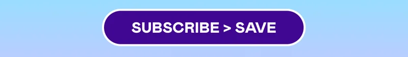 SUBSCRIBE > SAVE
