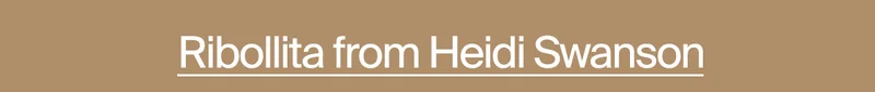 Ribollita from Heidi Swanson