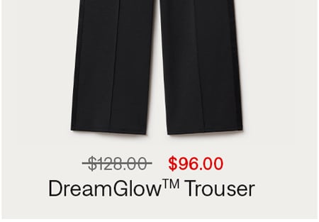 DreamGlow™ Trouser