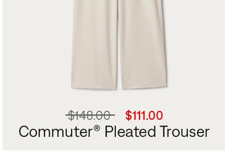 Commuter® Pleated Trouser