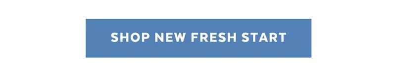 SHOP NEW FRESH START