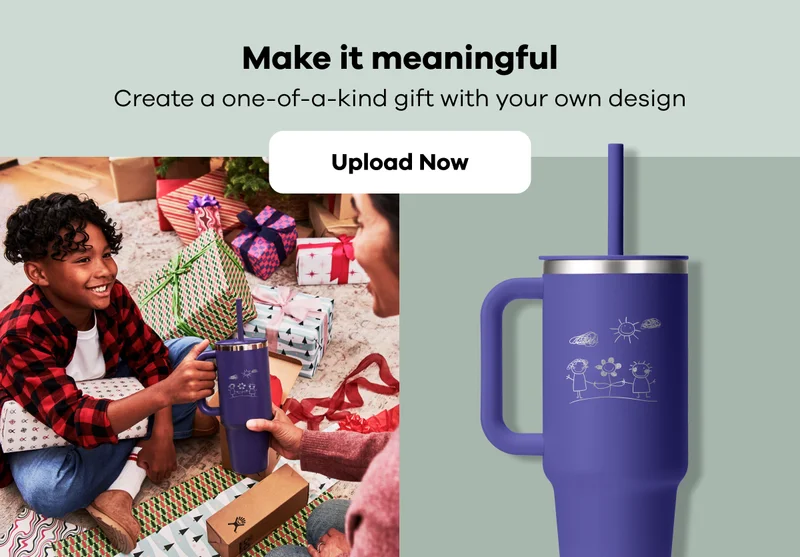 Make it meaningful.  Create a one-of-a-kind gift with your own design | Upload Now
