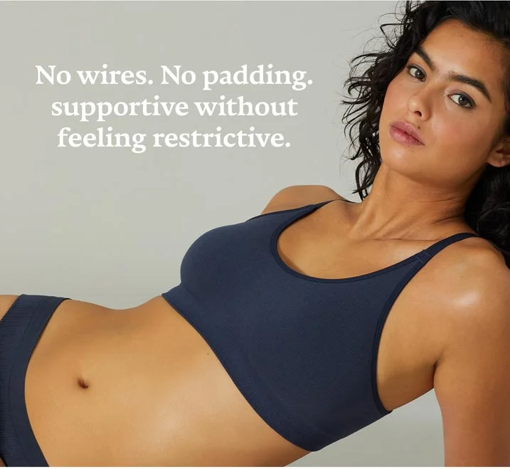 No wires. No padding. supportive without feeling restrictive.