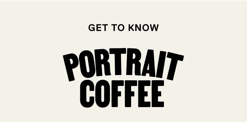 Get to know Portrait Coffee