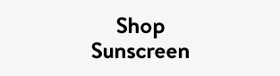 Shop Sunscreen