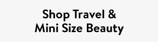 Shop Travel & Mini Size Beauty