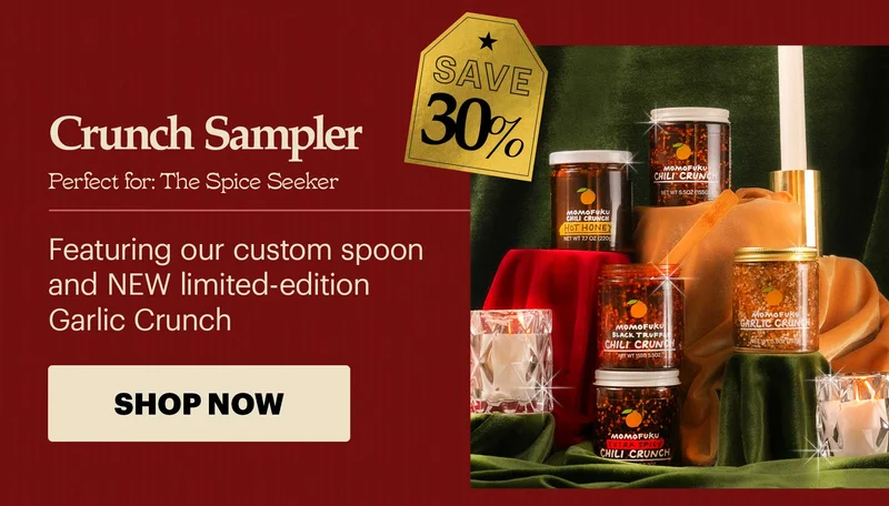 SAVE 30% Header: Crunch Sampler Sub-header: Perfect for: The Spice Seeker Sub-text: Featuring our custom spoon and NEW limited-edition Garlic Crunch CTA: SHOP NOW