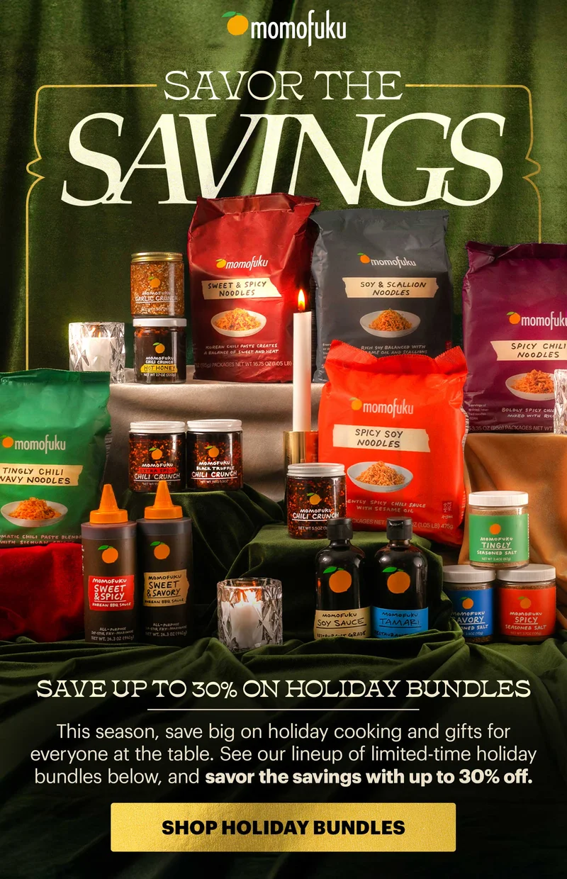 Header: SAVOR THE SAVINGS Sub-header: This season, save big on holiday cooking and gifts for everyone at the table. See our lineup of limited-time holiday bundles below, and savor the savings with up to 30% off.  CTA: SHOP HOLIDAY BUNDLES