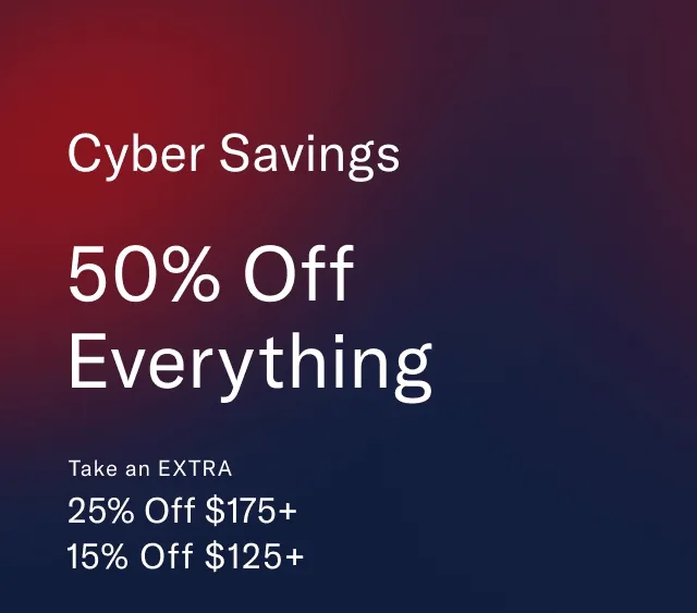 Cyber Savings 50% off everything                                            the Hilfiger club in-store exclusive                                            Take an extra 25% off $200+, 15% off $125+