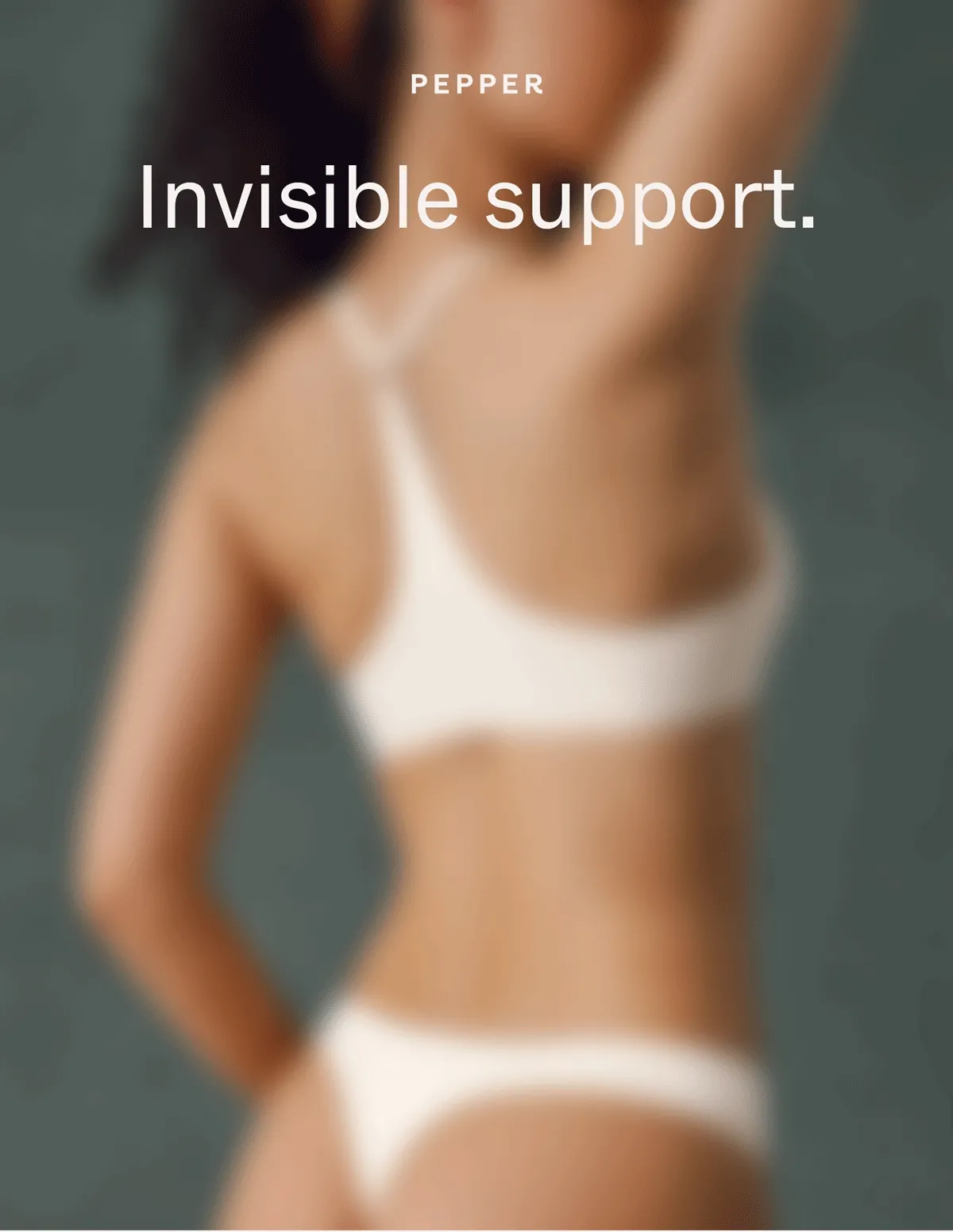 Invisible Support. Effortless Confidence. Coming Soon.